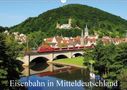 Schneider Foto Alexander Schneider: Eisenbahn in Mitteldeutschland (Wandkalender 2020 DIN A3 quer), Div.