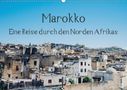 Tobias Keller: Marokko - Eine Reise durch den Norden Afrikas (Wandkalender 2021 DIN A2 quer), KAL
