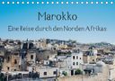 Tobias Keller: Marokko - Eine Reise durch den Norden Afrikas (Tischkalender 2021 DIN A5 quer), KAL