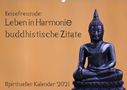 Sven Gruse: Reisefreu(n)de: Leben in Harmonie - buddhistische Zitate (Wandkalender 2021 DIN A2 quer), Div.