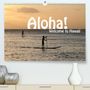 Petra Schneider: Aloha! Welcome to Hawaii (Premium, hochwertiger DIN A2 Wandkalender 2022, Kunstdruck in Hochglanz), Kalender