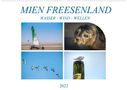 Dieter Gödecke: MIEN FREESENLAND - Wasser, Wind, Wellen (Wandkalender 2022 DIN A2 quer), KAL