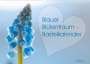 Ulrike Adam: Blauer Blütentraum - Bastelkalender (Wandkalender 2022 DIN A2 quer), KAL