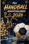 „Mein Handball-Adventskalender 2026“, Handballspieler im Sprung, großer Ball, Weihnachten., Buch