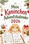 "Mein Kaninchen Adventskalender 2026" oben, darunter ein Kaninchen, ein geöffnetes Buch mit Rätseln und ein Geschenk., Buch