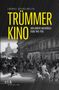 "Trümmer Kino und andere Nachkriegsfilme 1945-1955". Schwarz-Weiß-Foto einer belebten Straße mit Gebäuden., Buch