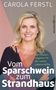Carola Ferstl: Vom Sparschwein zum Strandhaus, Buch