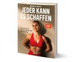Titel: "Jeder kann es schaffen". Untertitel: "Schritt für Schritt zu mehr Kraft, Selbstvertrauen und Lebensfreude". Frau in rotem Sportoutfit., Buch