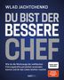 Titel: "Du bist der bessere Chef" von Wlad Jachtchenko. Untertitel thematisiert Führungskräfte. Rotes Siegel: Spiegel Bestseller-Autor., Buch