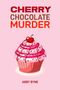 Abby Byne: Cherry Chocolate Murder, Buch