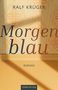 Text: "Ralf Krüger, Morgenblau, Roman, Mitteldeutscher Verlag." Grafik mit Licht und Schatten auf einer dekorativen Tapete., Buch