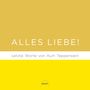 Kurt Tepperwein: Alles Liebe!, Buch