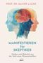 Oliver Lazar: Manifestieren für Skeptiker, Buch, Buch