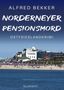 Alfred Bekker: Norderneyer Pensionsmord. Ostfrieslandkrimi, Buch, Buch
