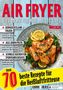 AIR FRYER: Viel mehr als nur heiße Luft. Über 70 Rezepte für die Heißluftfritteuse. Teller mit Hähnchen und Zitrone.