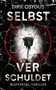 Dirk Osygus: Selbstverschuldet, Buch, Buch