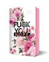 Daniela Hartig: Fuck You, Hope | Aufwendig gestaltete Ausgabe mit Farbschnitt - das integrierte Page Overlay ist limitiert nur in der ersten Auflage enthalten, Buch