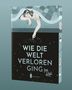 "WIE DIE WELT VERLOREN GING" und "Ina Raki" auf einem Buchcover mit Zeichnung einer Person, die Wasser berührt., Buch