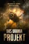 "Das Urania Projekt" von Brandon Q. Morris und Ryan Rockwell. Illustration eines Raumschiffs vor goldenem Weltraum., Buch