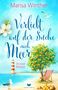 "Verliebt auf der Suche nach Meer", Roman von Ostsee. Himmel, Blüten, Möwe, Leuchtturm, Baum voll Früchte, Liegestuhl am Strand., Buch