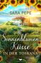 "Sara Pepe, Sonnenblumen Küsse in der Toskana, Roman. Feld mit Sonnenblumen, Villa im Hintergrund, Logo.", Buch