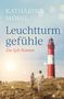 „KATHARINA MOSEL Leuchtturmgefühle Ein Sylt-Roman“: Zwei Menschen gehen zu rotem Leuchtturm im Sonnenlicht., Buch