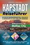 Text: "Kapstadt Reiseführer", "Willkommen in der Mother City". Bild: Tafelberg, Stadtansicht.