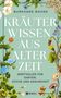 Burkhard Bohne: Kräuterwissen aus alter Zeit, Buch, Buch