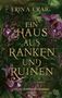 Text: "Erin A. Craig, Ein Haus aus Ranken und Ruinen, Roman, Wo die dunkelsten Geheimnisse erblühen." 

Illustration: Dunkles Grün mit lila Blumen., Buch