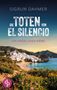Sigrun Dahmer: Die Toten von El Silencio | Ein spannungsgeladener Krimi an der Südküste Spaniens, Buch
