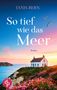 „So tief wie das Meer“ von Tanja Bern. Ein Haus auf einer Klippe mit Meerblick bei Sonnenuntergang., Buch