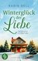 „Karin Bell, Winterglück der Liebe, Herzklopfen in Little Falls“. Illustration eines geschmückten Hauses im Schnee., Buch