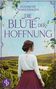 „Elisabeth Marienhagen, Die Blüte der Hoffnung“ in lila Schrift, Frau in weißer Bluse vor Weinbergen, blauem Himmel., Buch