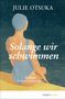 Julie Otsuka: Solange wir schwimmen, Buch