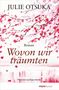 Titel: "Wovon wir träumten", Autor: Julie Otsuka, Roman. Rosa Kirschblüten auf weißen Hintergrund., Buch