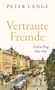 Peter Lange: Vertraute Fremde, Buch, Buch
