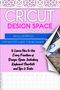"Cricut Design Space", "An Illustrated Step-by-Step Guide for Beginners"; Schrift auf rosa Hintergrund, Laptop- und Bastelzubehör., Buch