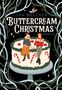 "LEA MELCHER BUTTERCREAM CHRISTMAS NOVELLE" steht auf einem Cover. Zwei Personen sitzen auf einer weihnachtlichen Torte., Buch