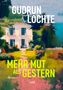 **MEHR MUT ALS GESTERN** unten, **GUDRUN LOCHTE** oben. Illustration eines weißen Hauses mit Garten und Personen., Buch
