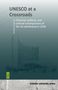 Text: "UNESCO at a Crossroads", "Financial, political, and cultural consequences of the US withdrawal in 2026", "Jonathan Dlujevski". Logo "bup" und "bremen university press". Im Hintergrund ein modernes Gebäude., Buch
