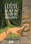 Text: "Loisel Djian Das letzte Haus am Rand des Waldes." Eine Hand drückt eine Klingel, im Hintergrund ein Wald mit leuchtenden Augen., Buch