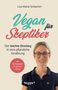 "Vegan für Skeptiker" von Lisa Marie Schlemm. Der leichte Einstieg in eine pflanzliche Ernährung. Mit Bild einer lächelnden Frau., Buch