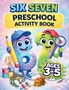 "SIX SEVEN PRESCHOOL ACTIVITY BOOK AGES 3-5", Illustrationen von Zahlen als Charaktere und Spielzeuge., Buch