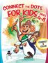 „CONNECT THE DOTS FOR KIDS AGES 4-8“, fröhliches Äffchen mit Bleistift und Pinguin auf Schlittschuhen., Buch