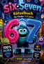 „Six-Seven Rätselbuch für Kinder 7-9 Jahre“. Monster halten große Zahlen 6 und 7 in einer bunten Szene., Buch