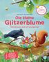 „Die kleine Glitzerblume. Gemeinsam sind wir einzigartig!“ Eine Geschichte mit Rabe und Eichhörnchen. Eine bunte Illustration., Buch