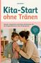 "Kita-Start ohne Tränen" von Jule Kästner; Mutter lächelt Kind mit Rucksack zu, Text: "für einen entspannten Start in die Kita!", Buch