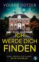 Text: "Volker Dützer. Ich werde dich finden. Egal, wohin ich fliehe. Er ist schon da."  
Ein stattliches Herrenhaus hinter einem Tor., Buch
