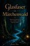 „Glasfaser im Märchenwald“, „Klassische Märchen, neu erzählt in der digitalen Welt“ von Robert Mai. Wald mit leuchtendem Pfad., Buch