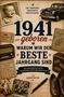 1941 geboren. Warum wir der beste Jahrgang sind. Ein Jahrgang. Einzigartig. Unschlagbar. Buch von Andre Meyer., Buch